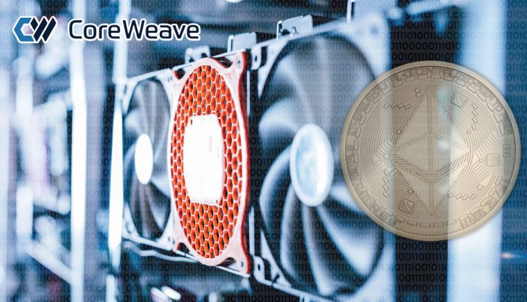 Ethereum Former Miner CoreWeave raises $221M in Series B.
